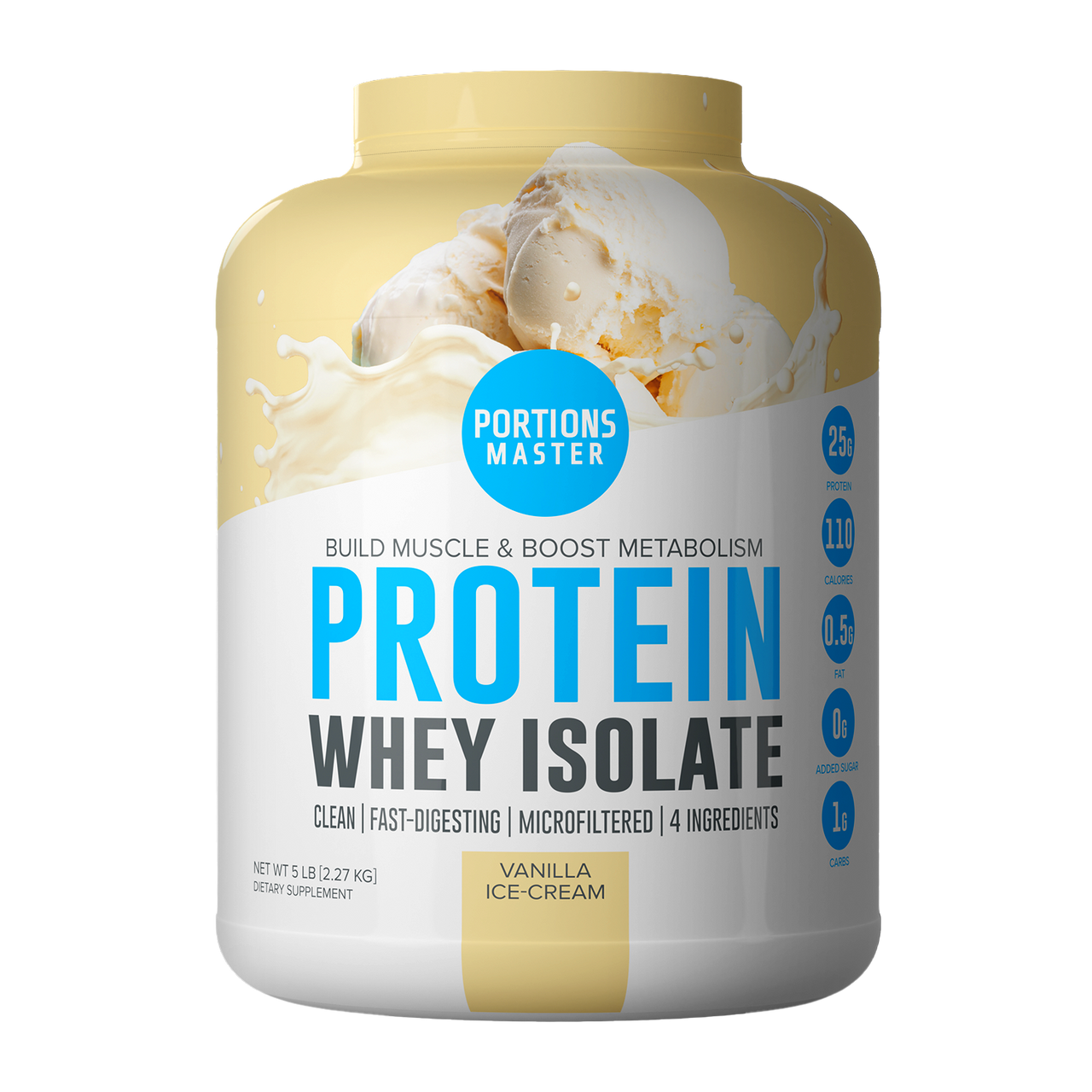 Portions Master Non-GMO Cross-Flow Microfiltration Whey Protein Isolate, Sweetened with Stevia | 5 lb. | Vanilla Ice Cream Front